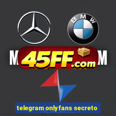 telegram onlyfans secreto